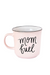Mom Fuel Mug - Magnolia Studio & Co